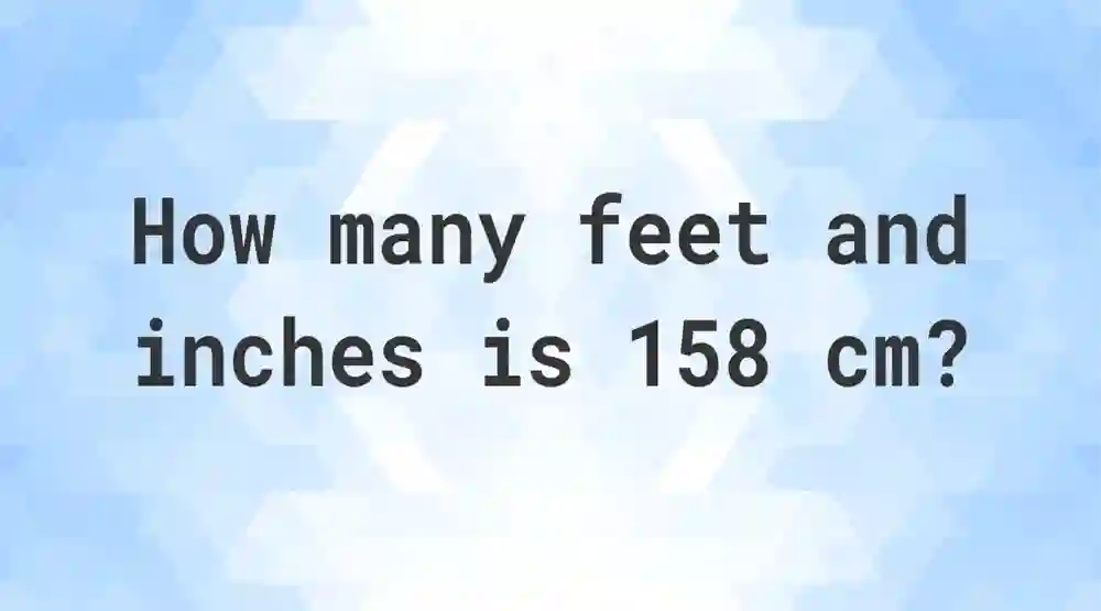 158cm in Feet: Simple Way to Know Your Exact Height in Feet
